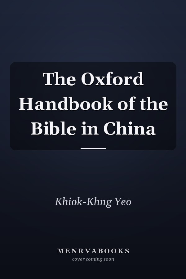 The Oxford Handbook of the Bible in China