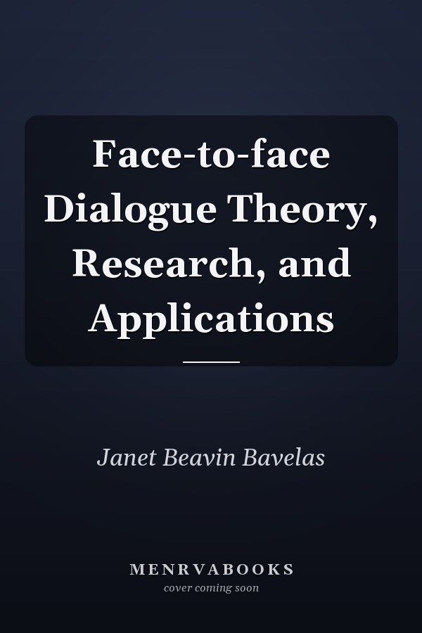 Face-to-face Dialogue Theory, Research, and Applications