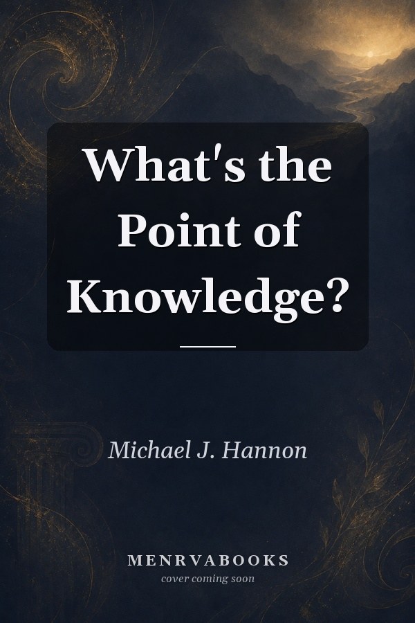What's the Point of Knowledge?