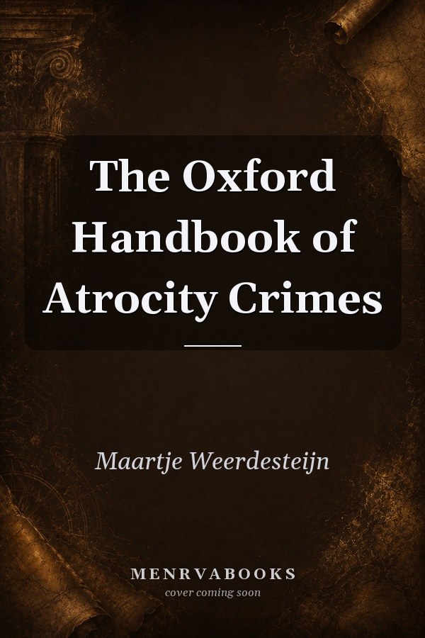 The Oxford Handbook of Atrocity Crimes