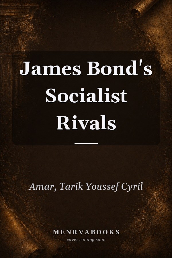 James Bond's Socialist Rivals