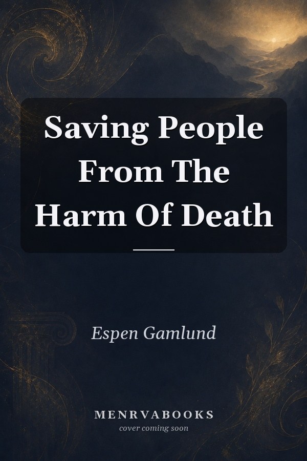 Saving People From The Harm Of Death