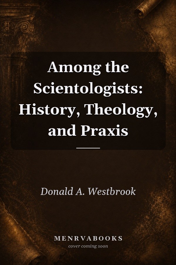 Among the Scientologists: History, Theology, and Praxis