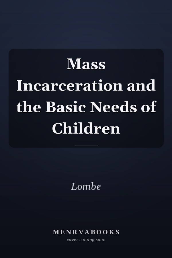 Mass Incarceration and the Basic Needs of Children