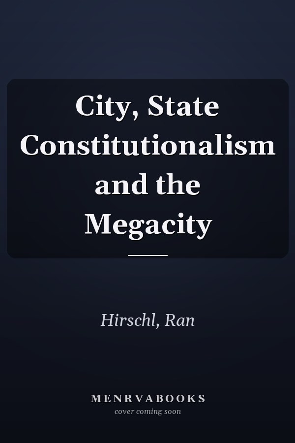 City, State Constitutionalism and the Megacity