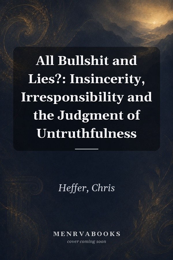All Bullshit and Lies?: Insincerity, Irresponsibility and the Judgment of Untruthfulness