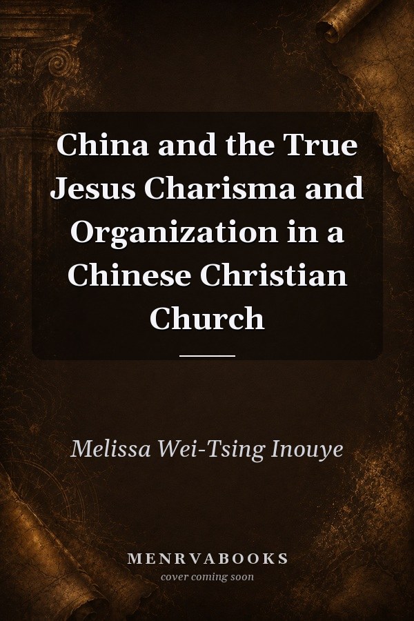 China and the True Jesus Charisma and Organization in a Chinese Christian Church