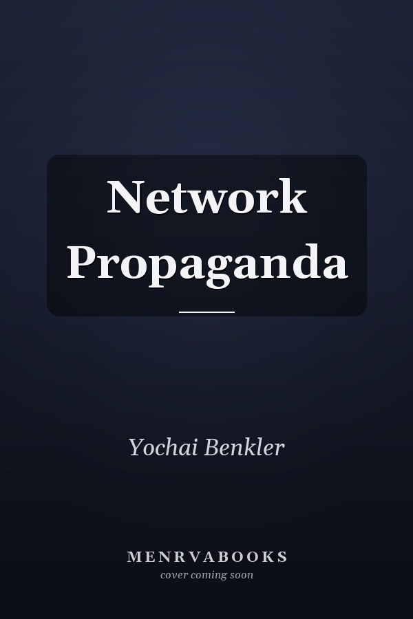 Network Propaganda