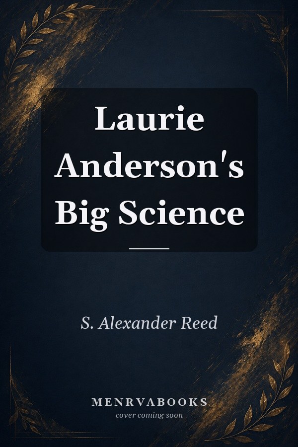 Laurie Anderson's Big Science