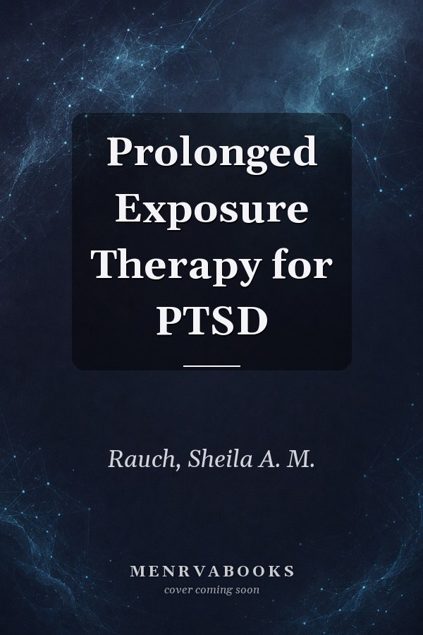 Prolonged Exposure Therapy for PTSD