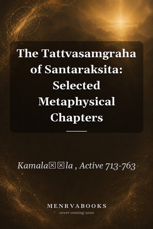 The Tattvasamgraha of Santaraksita: Selected Metaphysical Chapters