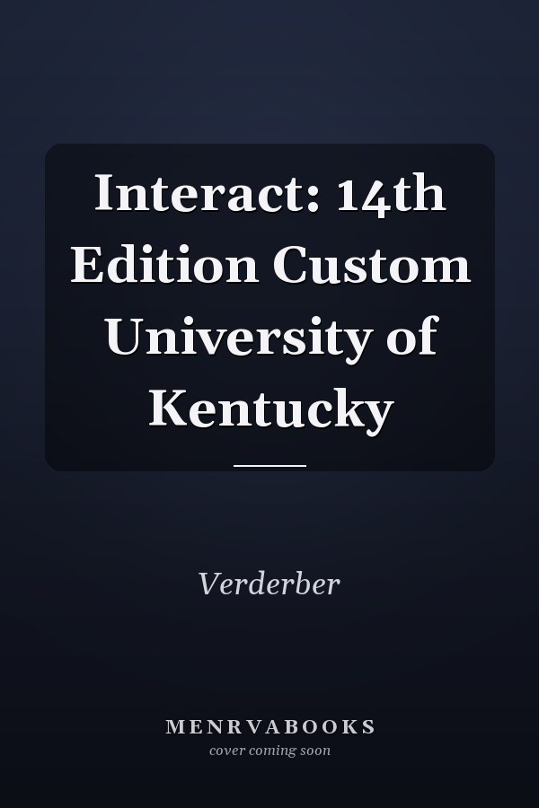 Interact: 14th Edition Custom University of Kentucky