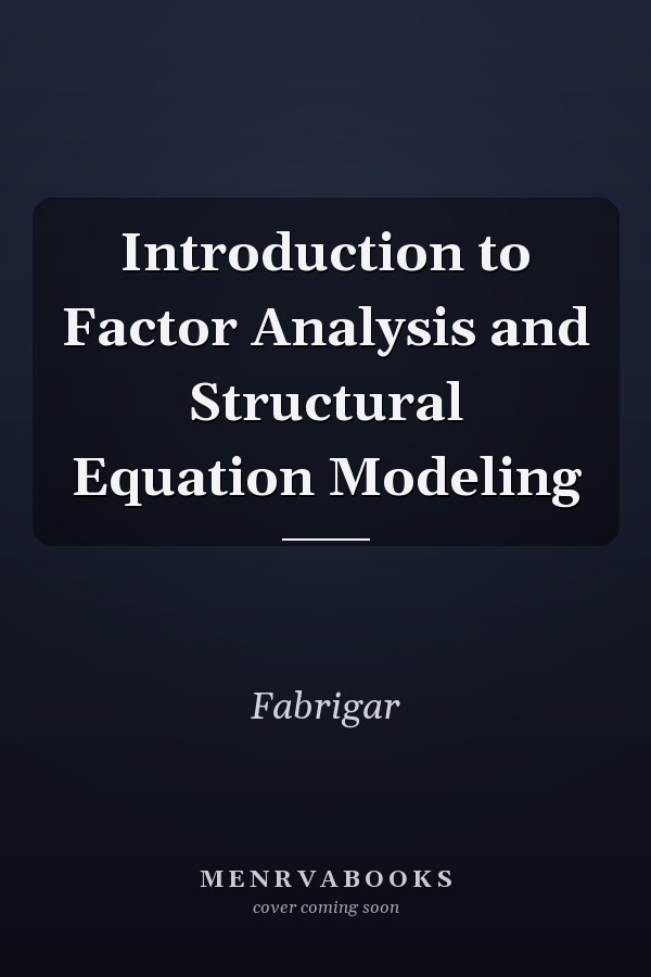 Introduction to Factor Analysis and Structural Equation Modeling