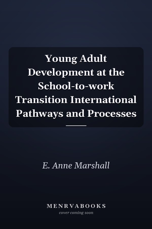 Young Adult Development at the School-to-work Transition International Pathways and Processes