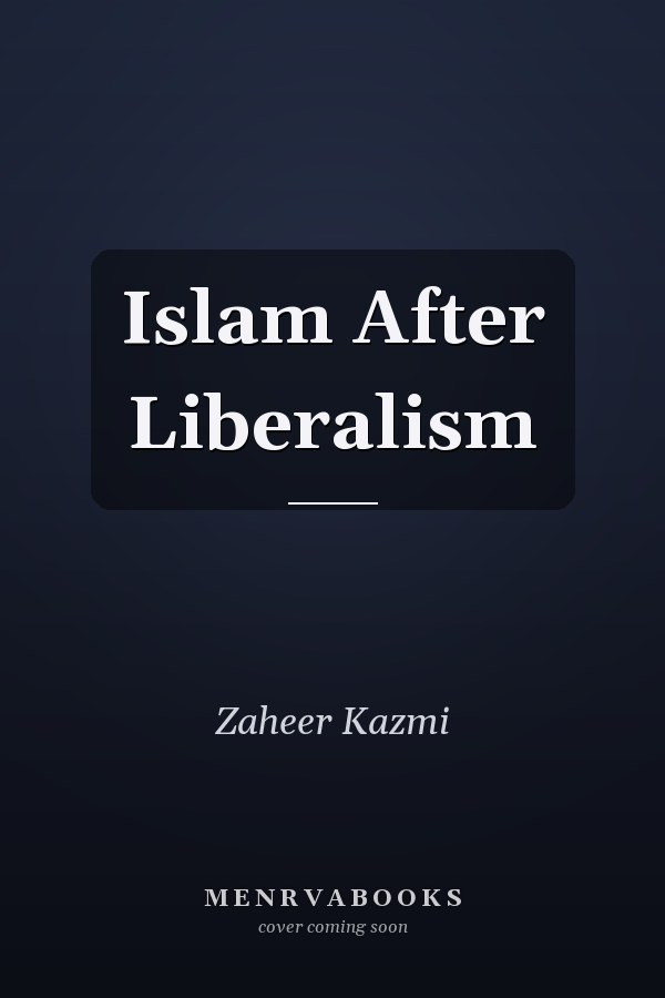 Islam After Liberalism