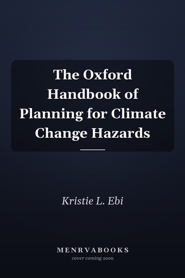 The Oxford Handbook of Planning for Climate Change Hazards