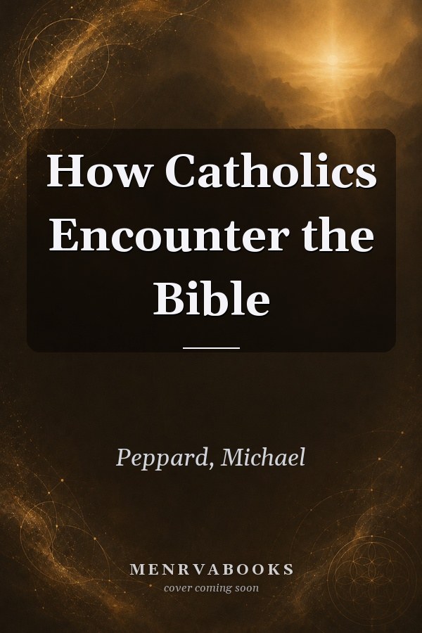 How Catholics Encounter the Bible