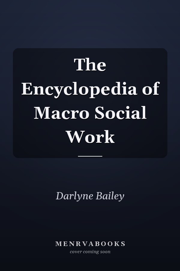 The Encyclopedia of Macro Social Work