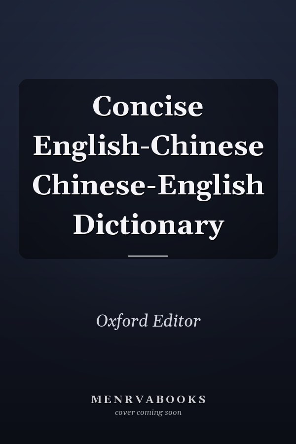 Concise English-Chinese Chinese-English Dictionary