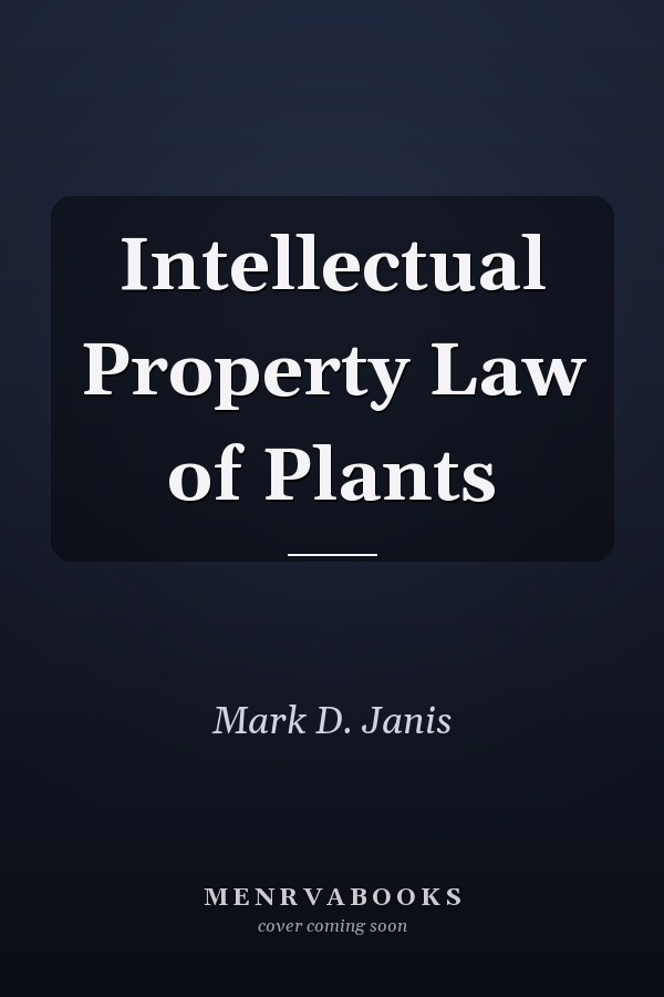 Intellectual Property Law of Plants
