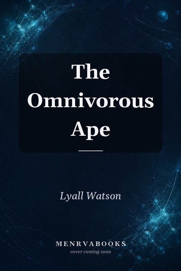 The Omnivorous Ape