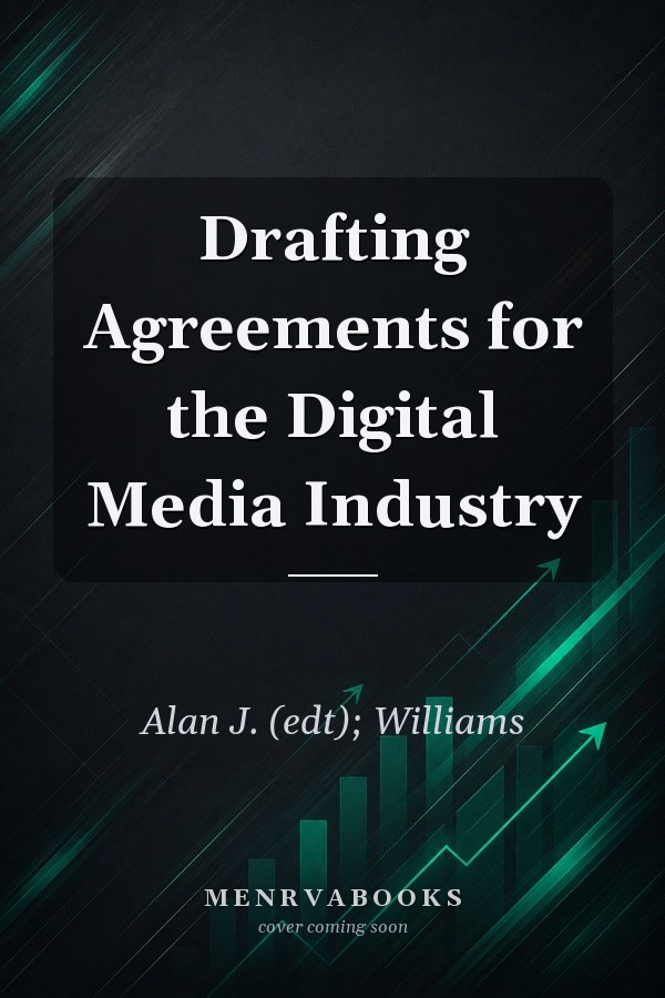 Drafting Agreements for the Digital Media Industry