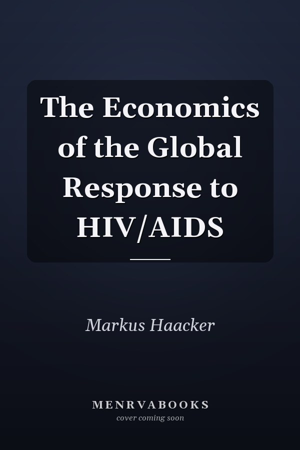 The Economics of the Global Response to HIV/AIDS