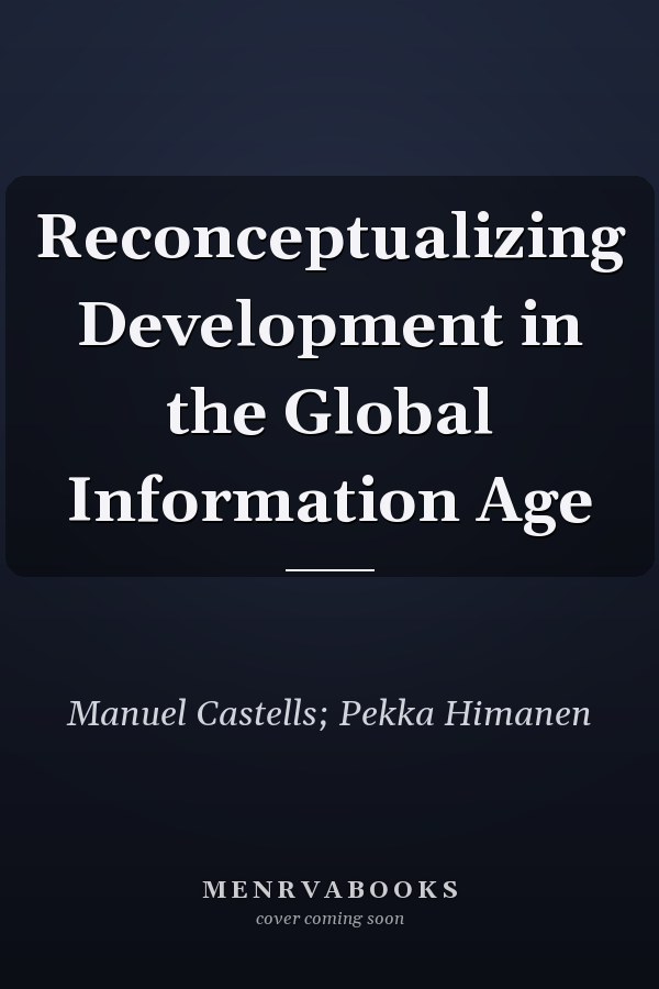 Reconceptualizing Development in the Global Information Age
