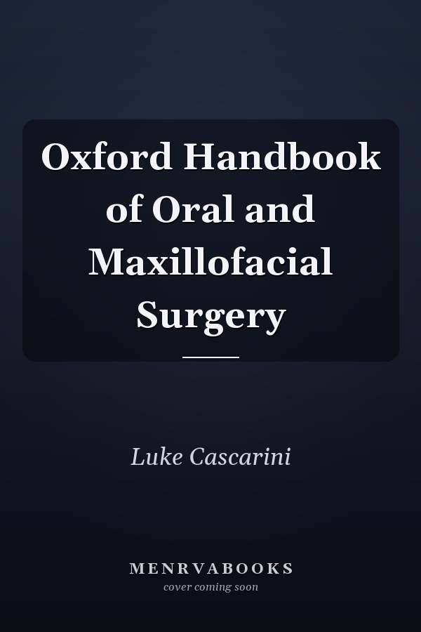 Oxford Handbook of Oral and Maxillofacial Surgery
