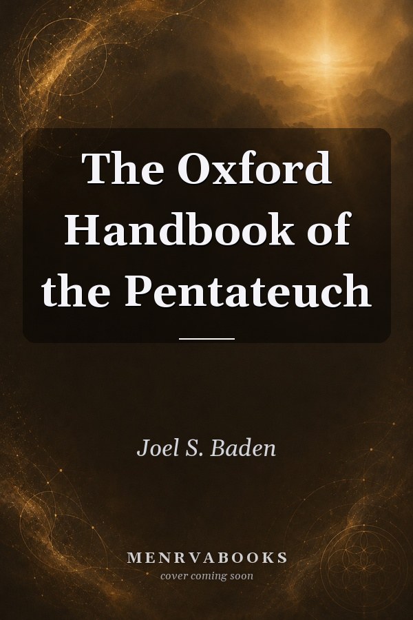 The Oxford Handbook of the Pentateuch
