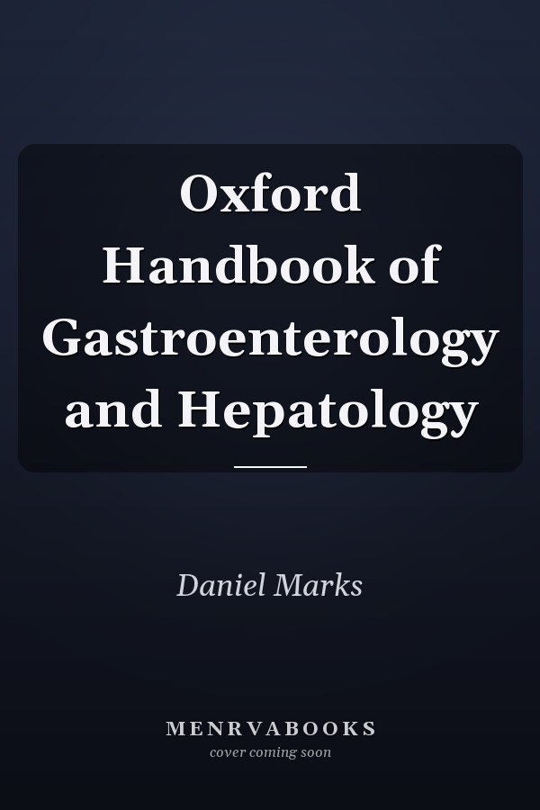 Oxford Handbook of Gastroenterology and Hepatology