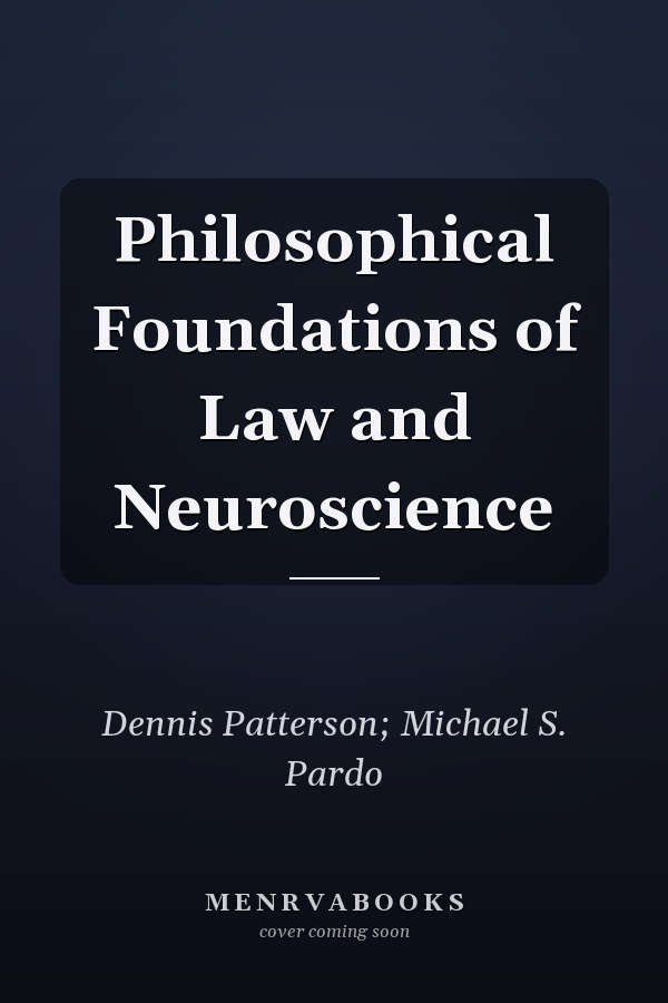 Philosophical Foundations of Law and Neuroscience