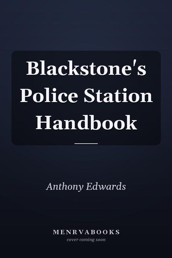 Blackstone's Police Station Handbook