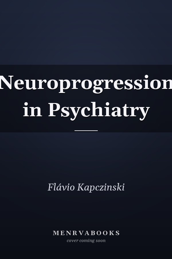 Neuroprogression in Psychiatry