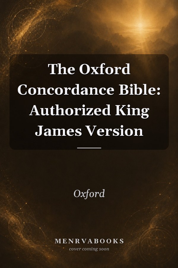 The Oxford Concordance Bible: Authorized King James Version