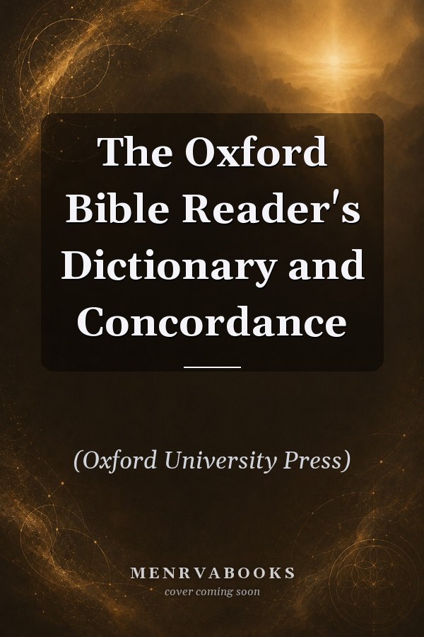 The Oxford Bible Reader's Dictionary and Concordance