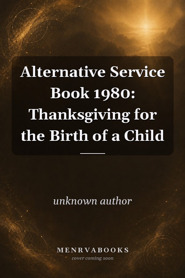 Alternative Service Book 1980: Thanksgiving for the Birth of a Child