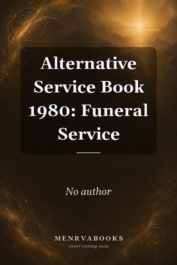 Alternative Service Book 1980: Funeral Service