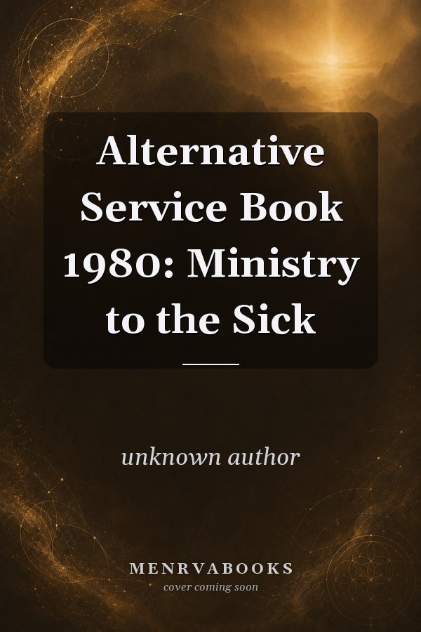 Alternative Service Book 1980: Ministry to the Sick