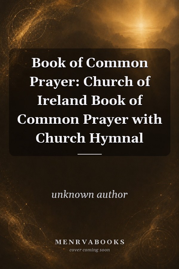 Book of Common Prayer: Church of Ireland Book of Common Prayer with Church Hymnal