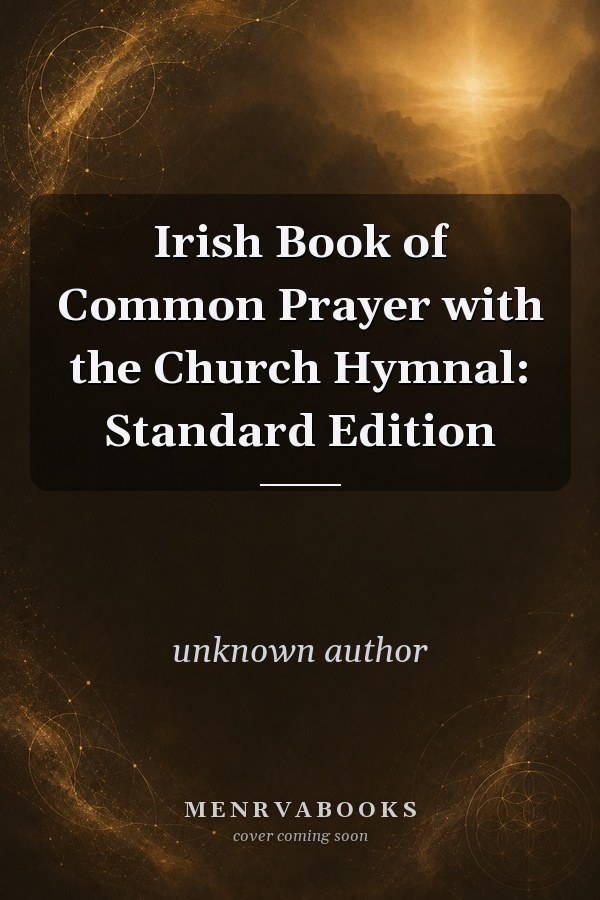Irish Book of Common Prayer with the Church Hymnal: Standard Edition