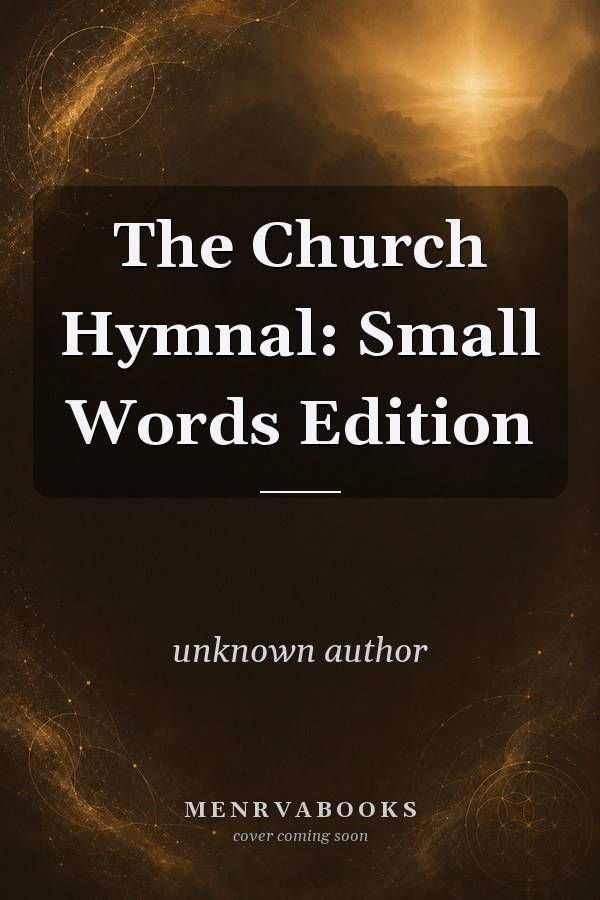 The Church Hymnal: Small Words Edition