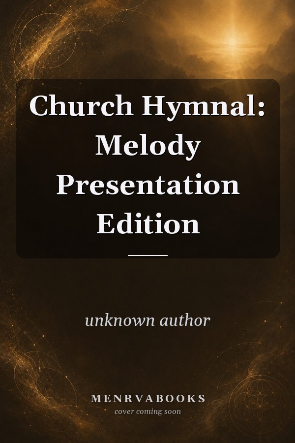 Church Hymnal: Melody Presentation Edition