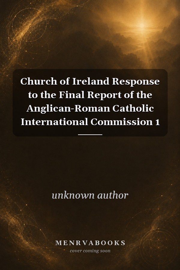 Church of Ireland Response to the Final Report of the Anglican-Roman Catholic International Commission 1