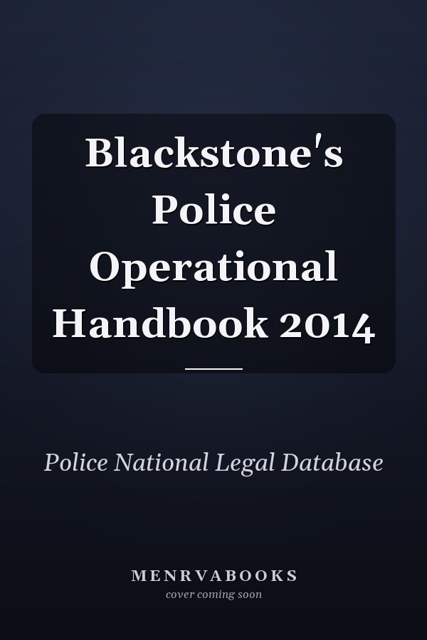 Blackstone's Police Operational Handbook 2014