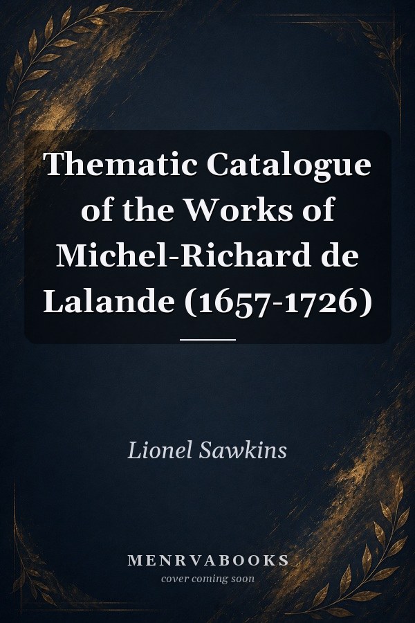 Thematic Catalogue of the Works of Michel-Richard de Lalande (1657-1726)