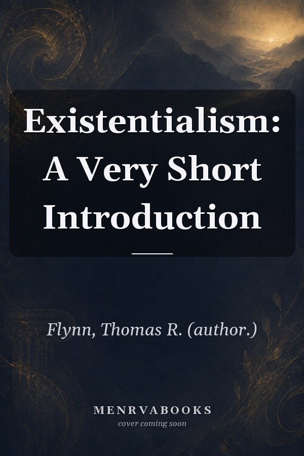 Existentialism: A Very Short Introduction