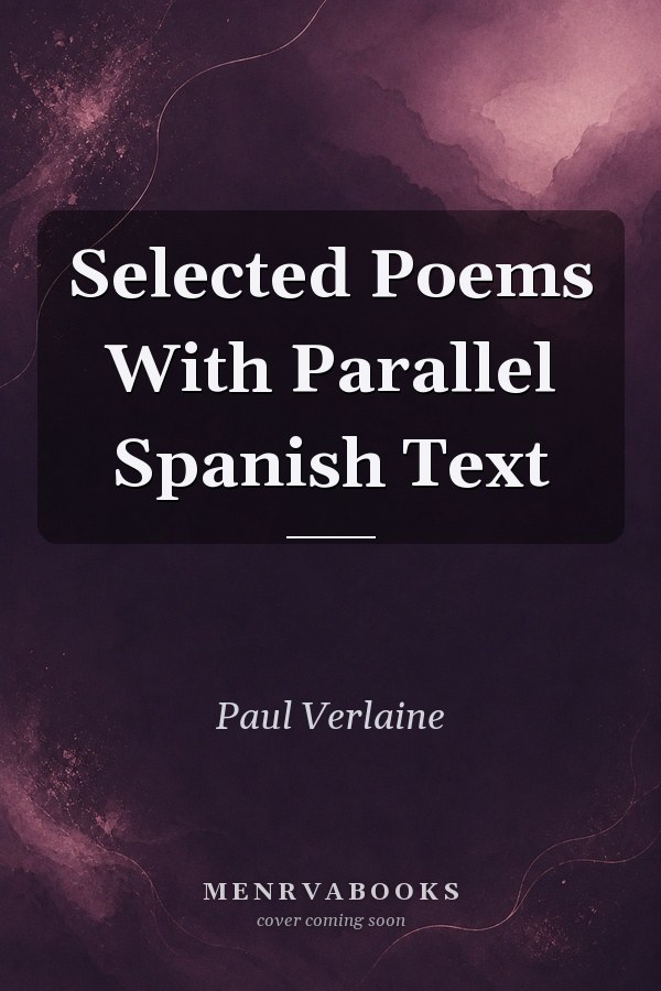 Selected Poems With Parallel Spanish Text