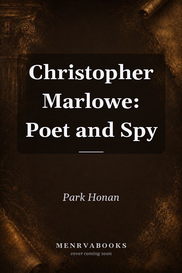 Christopher Marlowe: Poet and Spy