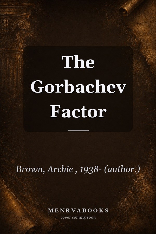 The Gorbachev Factor